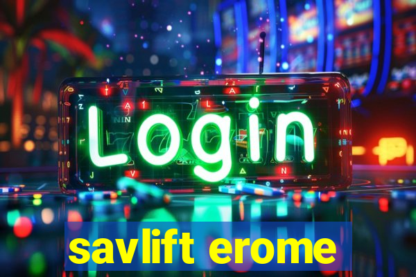 savlift erome